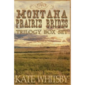 Montana Prairie Brides Trilogy Box Set: A Clean Historical Mail Order Collection - Paperback