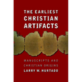 The Earliest Christian Artifacts: Manuscripts and Christian Origins - Paperback