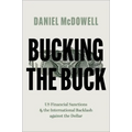 Bucking the Buck: Us Financial Sanctions and the International Backlash Against the Dollar - Paperback