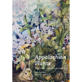 Appalachian Plants: In the Garden, in the Yard, and in the Wild - Hardcover