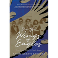 On the Wings of Eagles: From Yemen to Zion--A Family Memoir - Paperback