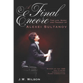 A Final Encore: The Life, Music, and Tragedy of Alexei Sultanov, Winner of the 1989 Van Cliburn International Piano Competition - Paperback
