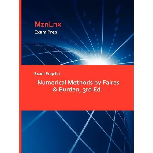 Exam Prep for Numerical Methods by Faires & Burden, 3rd Ed. - Paperback