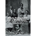 Black Postmaster in a White Town the Lynching of Frazier Baker and His Daughter - Hardcover