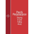 Paul and Perserverance: Staying in and Falling Away - Paperback