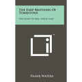 The Earp Brothers of Tombstone: The Story of Mrs. Virgil Earp - Hardcover