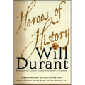 Heroes of History: A Brief History of Civilization from Ancient Times to the Dawn of the Modern Age - Paperback