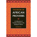 The Book of African Proverbs: A Collection of Timeless Wisdom, Wit, Sayings & Advice - Hardcover