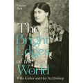 The Bright Edges of the World: Willa Cather and Her Archbishop - Hardcover