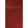 Memoir Upon the Light-House Illumination of the Coasts of France - Hardcover