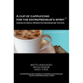 A Cup of Cappuccino for the Entrepreneur's Spirit - American Indian Women Entrepreneurs' Edition - Paperback