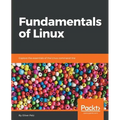 Fundamentals of Linux: Explore the essentials of the Linux command line - Paperback