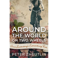 Around The World On Two Wheels: Annie Londonderry's Extraordinary Ride - Paperback
