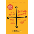Radical Candor: Be a Kick-Ass Boss Without Losing Your Humanity - Hardcover