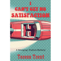 I Can't Get No Satisfaction: A Swinging Sixties Mystery - Paperback