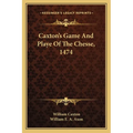 Caxton's Game And Playe Of The Chesse, 1474 - Paperback