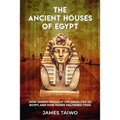 The Ancient Houses of Egypt: How Joseph Brought the Israelites to Egypt, and How Moses Delivered Them - Paperback