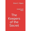 Joseph and Mary: The Keepers of the Secret - Paperback
