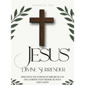 Jesus' Divine Surrender - Hardcover