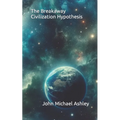 The Breakaway Civilization Hypothesis - Paperback