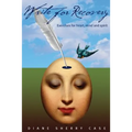 Write for Recovery: Exercises for Heart, Mind and Spirit - Paperback