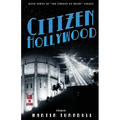 Citizen Hollywood: A Novel of Golden-Era Hollywood - Paperback