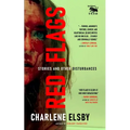 Red Flags: Stories and Other Disturbances - Paperback