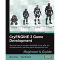 Cryengine 3 Game Development: Beginner's Guide - Paperback