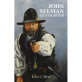 John Selman Gunfighter - Paperback