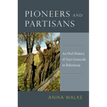 Pioneers and Partisans: An Oral History of Nazi Genocide in Belorussia - Paperback
