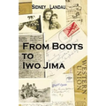 From Boots to Iwo Jima: A Marine Corpsman's Story in Letters to his Wife 1943-1945 - Paperback
