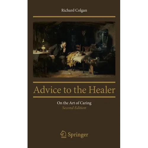 Advice to the Healer: On the Art of Caring - Paperback