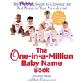 The One-in-a-Million Baby Name Book: The BabyNames.com Guide to Choosing the Best Name for Your New Arrival - Paperback