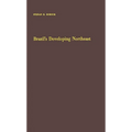 Brazil's Developing Northeast: A Study of Regional Planning and Foreign Aid - Hardcover