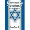 The International Jew: Aspects of Jewish Power in the United States - Paperback
