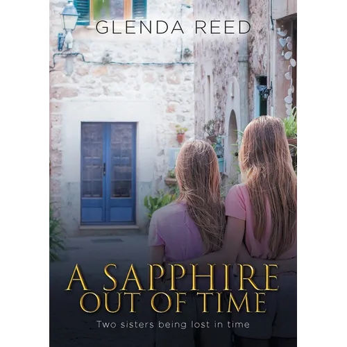 A Sapphire out of Time: Two sisters being lost in time - Paperback