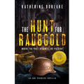 The Hunt for Raubgold: Where the Past Becomes the Present - Paperback