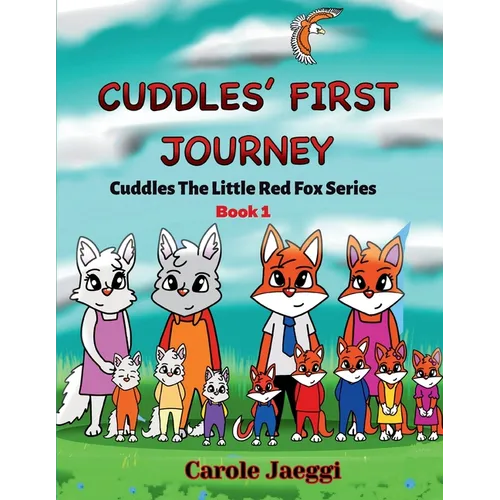 Cuddles' First Journey: Cuddles The Little Red Fox Series - Paperback