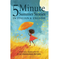 5 Minute Italian Summer Stories for Kids: Short Story Books in Italian and English 1+ years Bilingual Stories Collection for Reading to 2 year olds, 3 - Paperback
