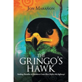 The Gringo's Hawk: Seeking Paradise in Southern Costa Rica (Before the Highway) - Paperback