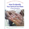 How To Identify Your Spiritual Soul Mate - Paperback