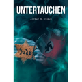 Untertauchen: A Historical Novel - Paperback