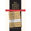 The King's Three Faces: The Rise and Fall of Royal America, 1688-1776 - Paperback