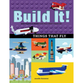 Build It! Things That Fly: Make Supercool Models with Your Favorite Lego(r) Parts - Paperback