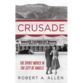 Crusade: The Spirit Moves in the City of Angels - Paperback