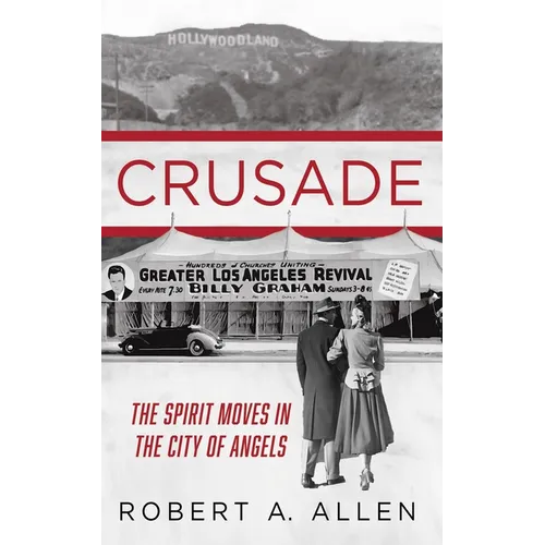 Crusade: The Spirit Moves in the City of Angels - Paperback