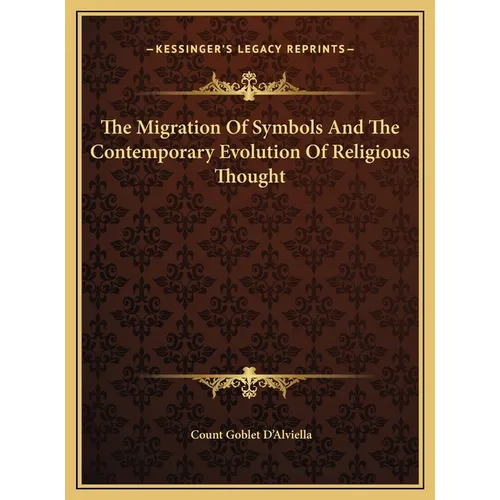 The Migration Of Symbols And The Contemporary Evolution Of Religious Thought - Hardcover