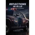 Reflections in Blue: An Adventurous Life Remembered - Paperback