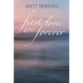 FIRST LOVES ARE FOREVER (My True-Life Fairy Tale) - Paperback