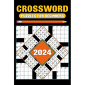 2024 Crossword Puzzles For Beginners: Over 80 Easy Puzzles With Solutions - Paperback